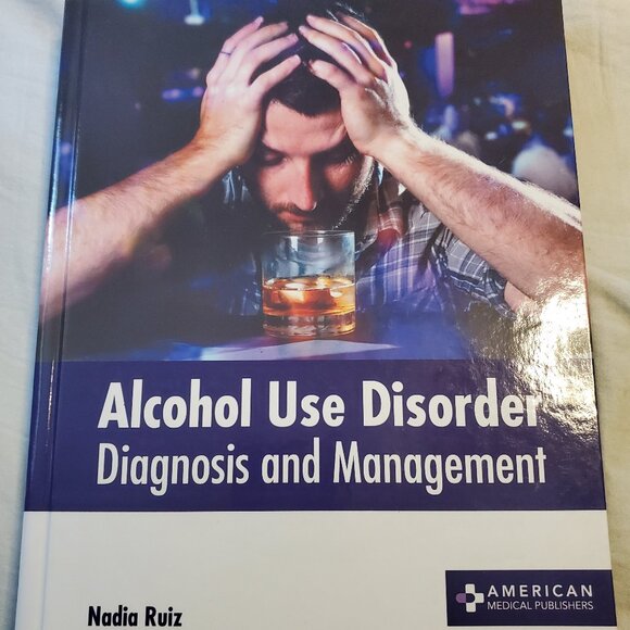 Alcohol Use Disorder Diagnosis and Management Hardcover American Medical Publish - Picture 1 of 1